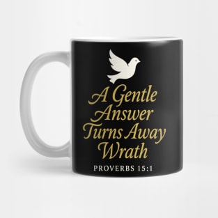 A Gentle Answer Turns Away Wrath – Proverbs 15:1 Mug